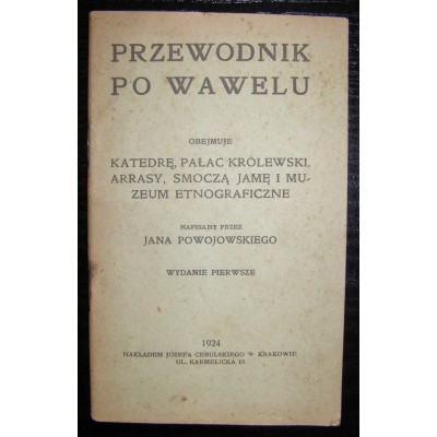 Przewodnik po Wawelu autorstwa J. Powojowskiego. Polska, Kraków 1924 r.
