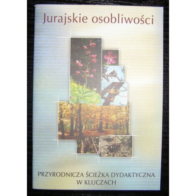 Broszura poświęcona ścieżce dydaktycznej w Kluczach, pt. „Jurajskie osobliwości”. Pod red. Jerzy Pleszyniak. Polska, Katowice 2002 r.